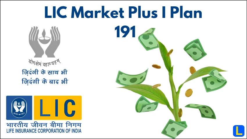 LIC Market Plus I Plan 191