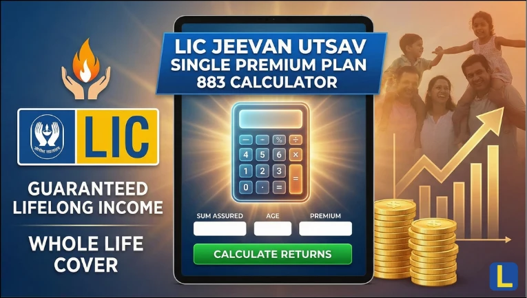 LIC Jeevan Utsav Single Premium Plan 883 Calculator